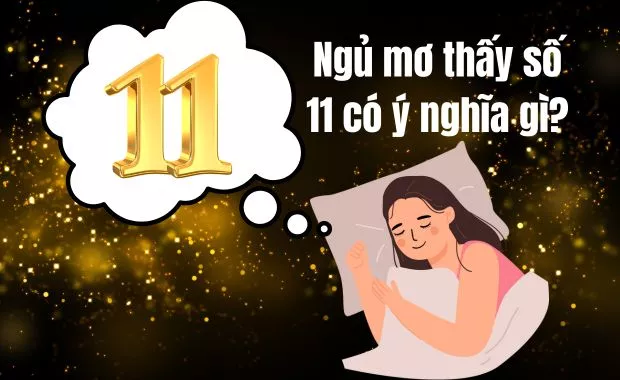Mơ thấy số 11 có ý nghĩa gì